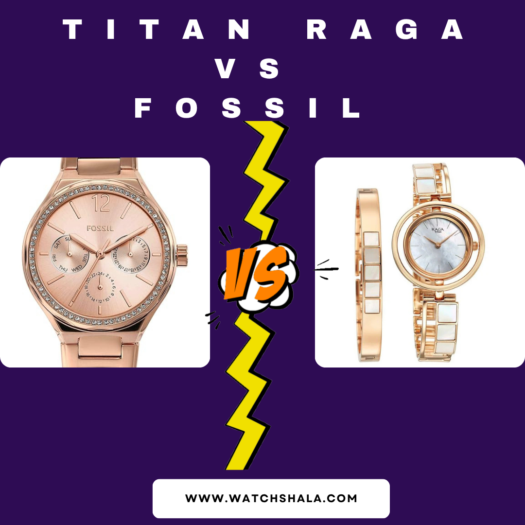 Titan Raga vs Fossil – Kaun Si Women’s Watch Brand Hai Behtar?